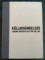K&auml;llarh&auml;ndelser : Forum - nutidsplats f&ouml;r kultur