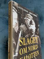 Slaget om Nordkalotten : Sveriges roll i tyska och allierade operationer i norr