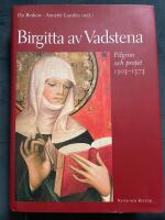 Birgitta av Vadstena: pilgrim och profet 1303-1373 : en jubileumsbok