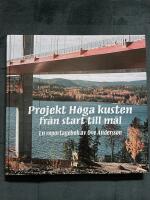 Projekt H&ouml;ga kusten fr&aring;n start till m&aring;l : en reportagebok