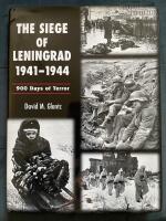 The Siege of Leningrad 1941-1944: 900 Days of Terror