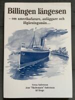 Billingen l&auml;ngesen 3 : om amerikafarare, anl&auml;ggare och illg&auml;rningsm&auml;n...