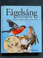 F&aring;gels&aring;ng runt knuten : Sveriges vanligaste f&aring;glar i ljud och bild