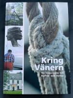 Kring V&auml;nern : en v&auml;gvisare till kultur och natur