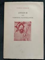 Johan III och Vadstena nunnekloster. Konst- och kulturhistoriska anteckningar