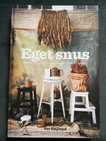 Eget snus : tobaksodling och snusrecept f&ouml;r husbehov