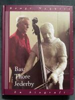 Bas: Thore Jederby : en biografi