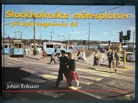 Stockholmska m&ouml;tesplatser - p&aring; sp&aring;rvagnarnas tid