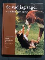 Se vad jag s&auml;ger : om hundars spr&aring;k : [kommunikation mellan m&auml;nniska och hund]