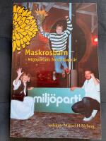 Maskrosbarn : [Milj&ouml;partiets f&ouml;rsta tjugo &aring;r] : en antologi