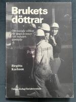 Brukets d&ouml;ttrar : om sociala villkor f&ouml;r unga kvinnor i ett industrisamh&auml;lle