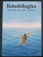 Kvinnfolksg&ouml;ra : den m&auml;rkliga historien om kvinnors arbete och liv i Norden under tiotusen &aring;r