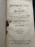 [6 skrifter om Napoleon] 1. Napoleons afresa till Elba... 2. F&auml;ltt&aring;get &aring;r 1815... 3. Napoleon Bounaparte, tecknad efter Grefve Las Case's Dagbok. 4. Manuscript, p&aring; ett obekant s&auml;tt kommit fr&aring;n St. Helena. 5. Bihang till manuscriptet fr&aring;n St. Helena. 6. Napoleon Buonaparte p&aring; St. Helena; eller Bref skrifna...