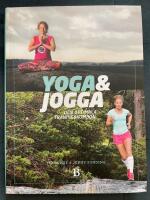 Yoga & jogga : den optimala tr&auml;ningskombon