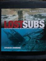 Lost subs : from the Hunley to the Kursk, the greatest submarines ever lost - and found