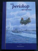 Fr&aring;n periskop och brygga : ub&aring;tsman och amiral under kalla kriget : minnesbilder fr&aring;n tiden 1948-1991