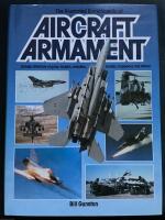 The illustrated encyclopedia of aircraft armament : a major directory of guns, rockets, missiles, bombs, torpedoes and mines