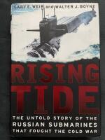 Rising tide. The untold story of the Russian Submarines that fought the Cold War