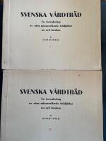 Svenska v&aring;rdtr&auml;d. I-II. En inventering av v&aring;ra minnesrikaste tr&auml;dj&auml;ttar nu och fordom.