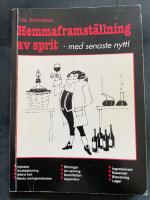 Hemmaframst&auml;llning av sprit : (nya hembr&auml;nningsboken) : [med senaste nytt!]
