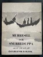 Murresill och snurreduppa. Om &aring;l, fisk och sill. &Ouml;sterlensk kokbok