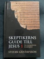 Skeptikerns guide till Jesus. D 1 : om evangeliernas trov&auml;rdighet