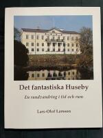 Det fantastiska Huseby : en rundvandring i tid och rum