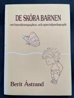De sk&ouml;ra barnen : om barndomspsykos och specialpedagogik
