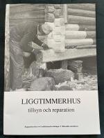 Liggtimmerhus : tillsyn och reparation