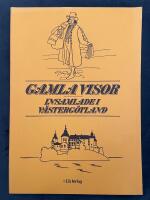 Gamla visor [Musiktryck] : insamlade i V&auml;sterg&ouml;tland