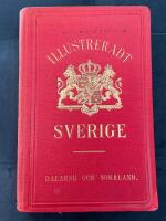 Illustreradt Sverige. Illustrerad handbok f&ouml;r resande och derj&auml;mte ett minne f&ouml;r de som bes&ouml;kt landet. Dalarne och Norrland