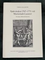 Sjukv&aring;rden 1767-1771 vid Mariestads Lazaret : Sveriges &auml;ldsta l&auml;nslasarett