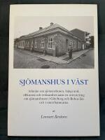 Sj&ouml;manshus i v&auml;st : allm&auml;nt om sj&ouml;manshusen, bakgrund, tillkomst och verksamhet samt en orientering om sj&ouml;manshusen i G&ouml;teborg och Bohus l&auml;n och i v&auml;nerhamnarna