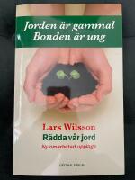 Jorden &auml;r gammal. Bonden &auml;r ung. R&auml;dda v&aring;r jord.