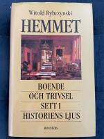 Hemmet : boende och trivsel sett i historiens ljus