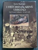 I historiem&aring;larens verkstad : Carl Gustav Hellqvist - liv och verk