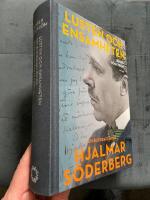 Lusten och ensamheten : en biografi &ouml;ver Hjalmar S&ouml;derberg