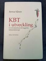 KBT i utveckling : en introduktion till kognitiv beteendeterapi