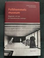Folkhemmets museum : byggnader och rum f&ouml;r kulturhistoriska samlingar