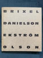 Brixel, Danielson, Ekstr&ouml;m, Olson : en bok om konstn&auml;rerna Richard Brixel, G&ouml;ran Danielson, Peter Ekstr&ouml;m och Stig Olson