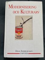 Modernisering och kulturarv : ess&auml;er och uppsatser