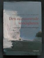 Den ocensurerade verkligheten i reportage, bild och unders&ouml;kning