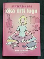 Minska din oro, &ouml;ka ditt lugn