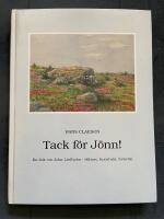 Tack f&ouml;r J&ouml;nn! : en bok om John Liedholm - diktare, konstn&auml;r, fornv&auml;n