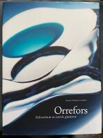 Orrefors : Etthundra &aring;r av svensk glaskonst