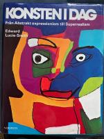 Konsten i dag : fr&aring;n abstrakt expressionism till superrealism