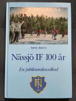  N&auml;ssj&ouml; IF 100 &aring;r : En jubileumskavalkad