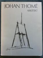 Johan Thom&eacute;. Arkitekt. Arbeten i urval 1955-1965