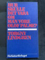 Hur skulle det vara om man vore Olof Palme? Fragment ur en anarkists dagbok.