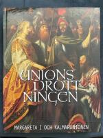 Unionsdrottningen : Margareta I och Kalmarunionen